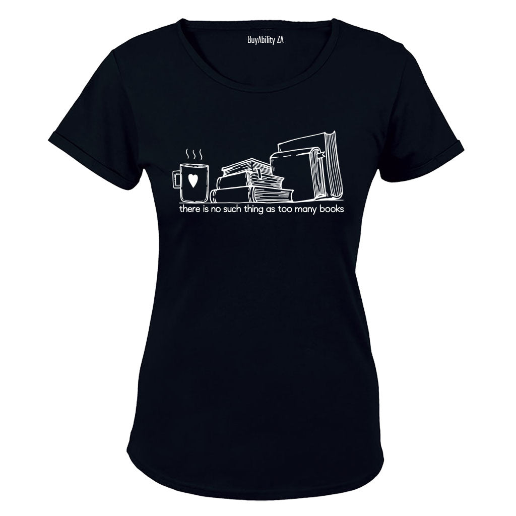 Too Many Books - Ladies - T-Shirt - BuyAbility South Africa