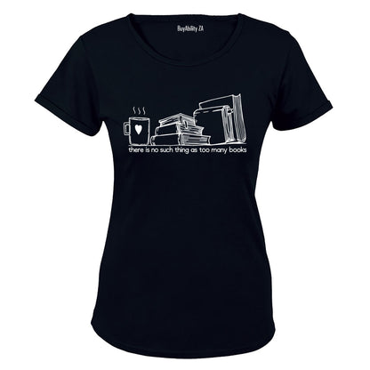 Too Many Books - Ladies - T-Shirt - BuyAbility South Africa