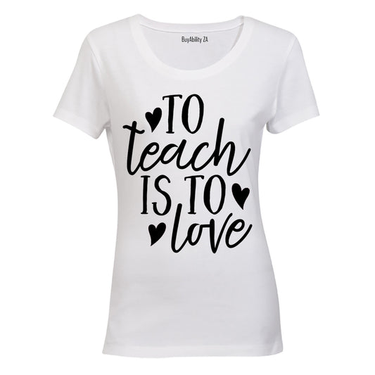 To Teach is to Love - Hearts - Ladies - T-Shirt