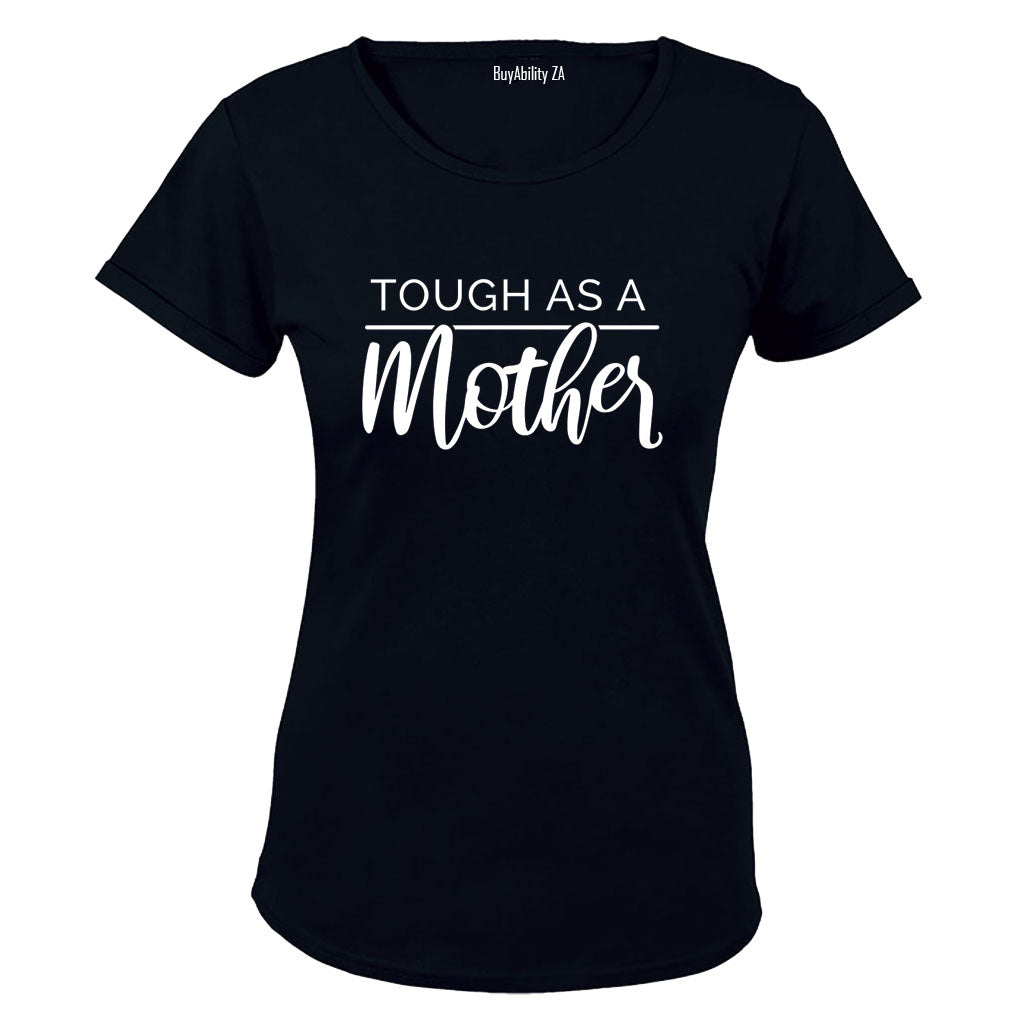 Tough as a Mother - Ladies - T-Shirt - BuyAbility