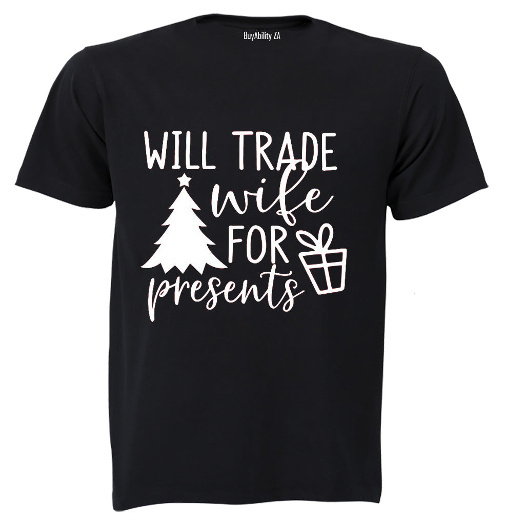 Trade Wife for Presents - Christmas  - Adults - T-Shirt