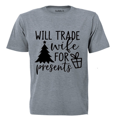 Trade Wife for Presents - Christmas  - Adults - T-Shirt