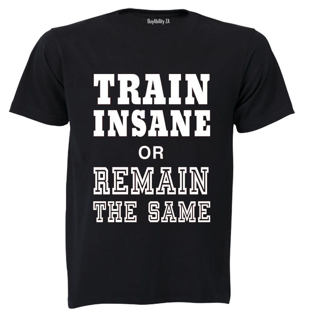 Train Insane - Adults - T-Shirt