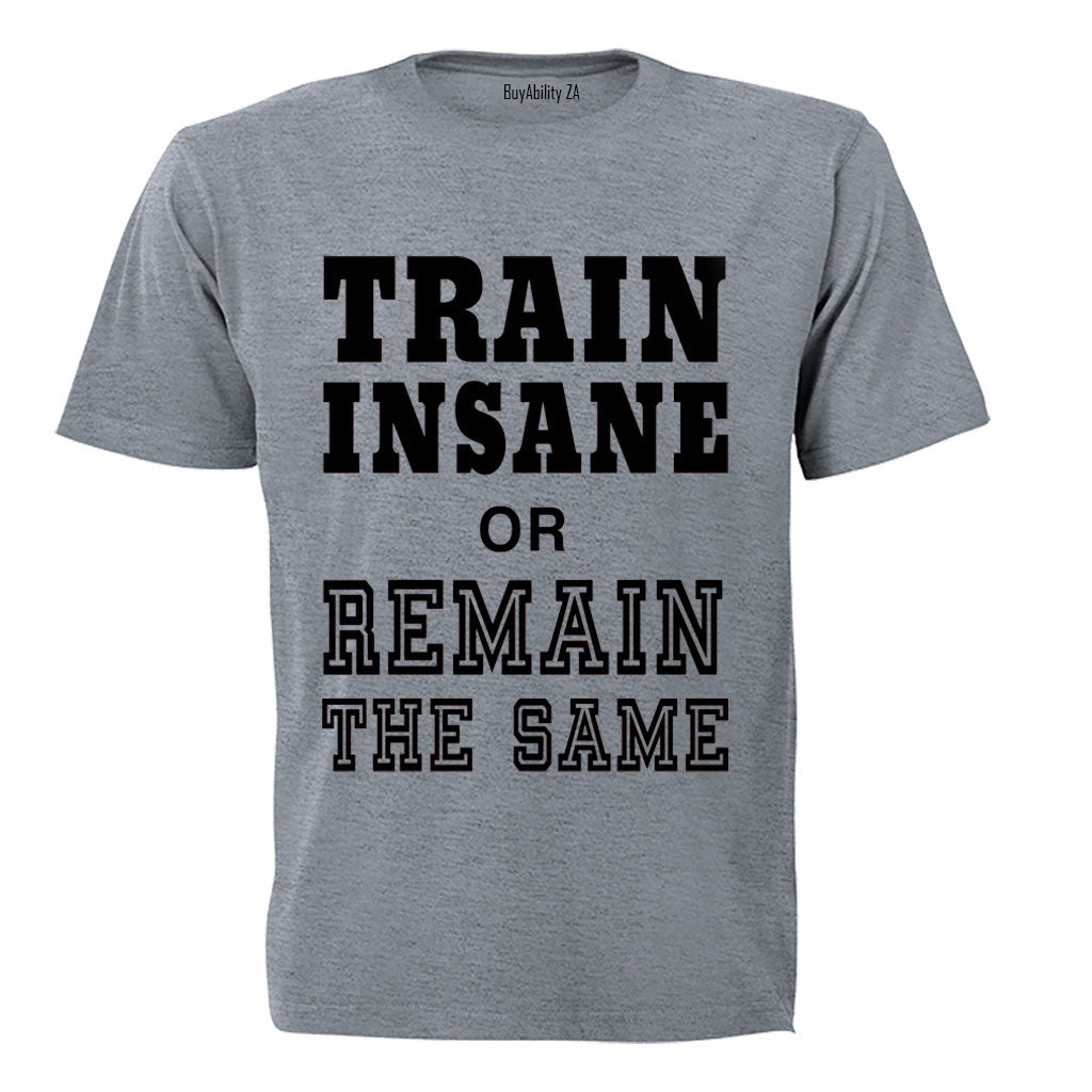Train Insane - Adults - T-Shirt