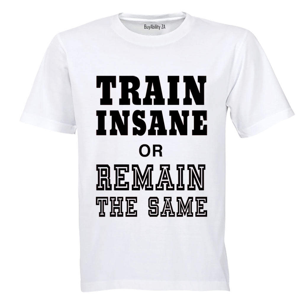 Train Insane - Adults - T-Shirt