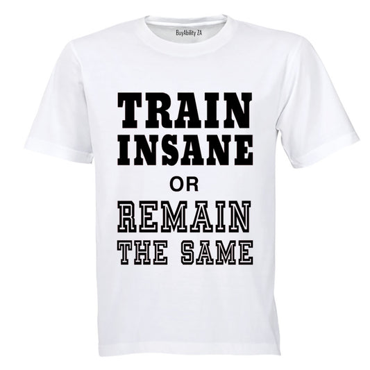 Train Insane - Adults - T-Shirt