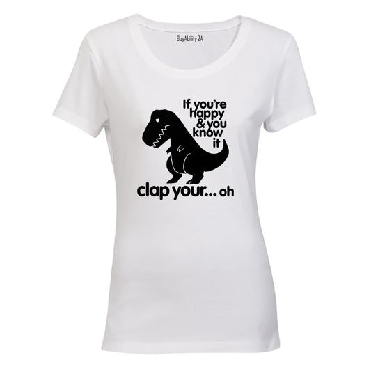 Dino - If you Happy and You know it.. - Ladies - T-Shirt