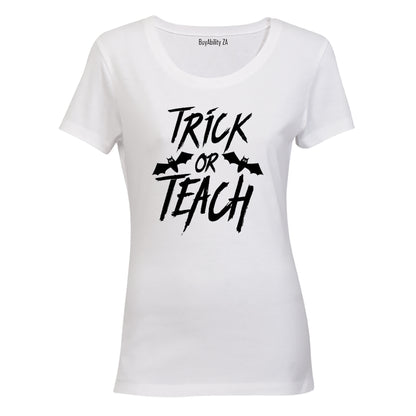 Trick or TEACH - Halloween - Ladies - T-Shirt