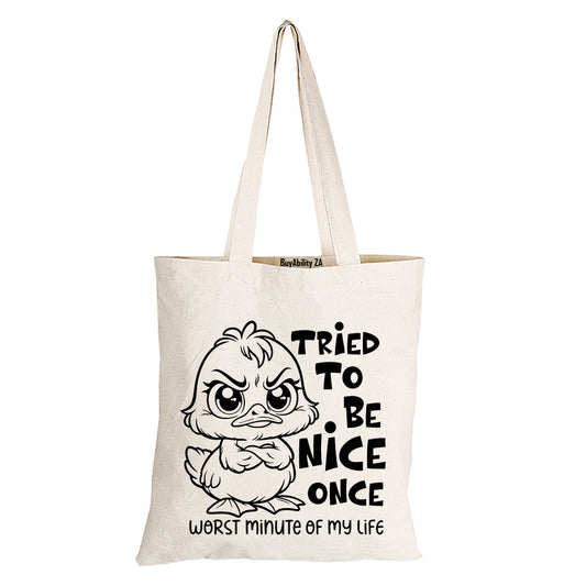 Tried To Be Nice - Eco-Cotton Natural Fibre Bag - BuyAbility South Africa