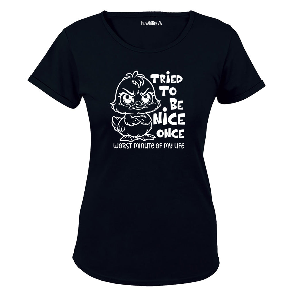 Tried To Be Nice - Ladies - T-Shirt - BuyAbility South Africa
