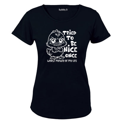 Tried To Be Nice - Ladies - T-Shirt - BuyAbility South Africa