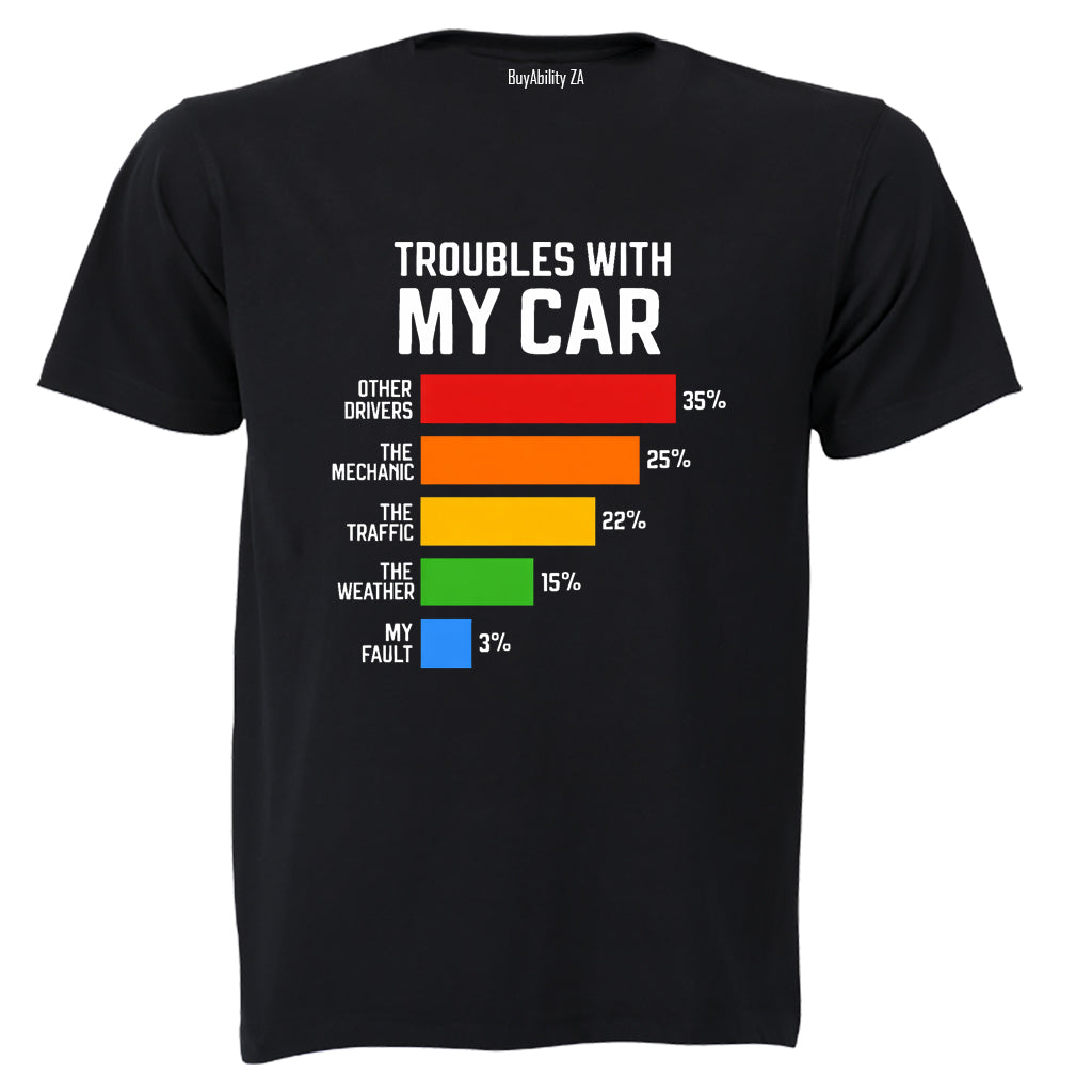 Troubles With My Car - Adults - T-Shirt - BuyAbility South Africa