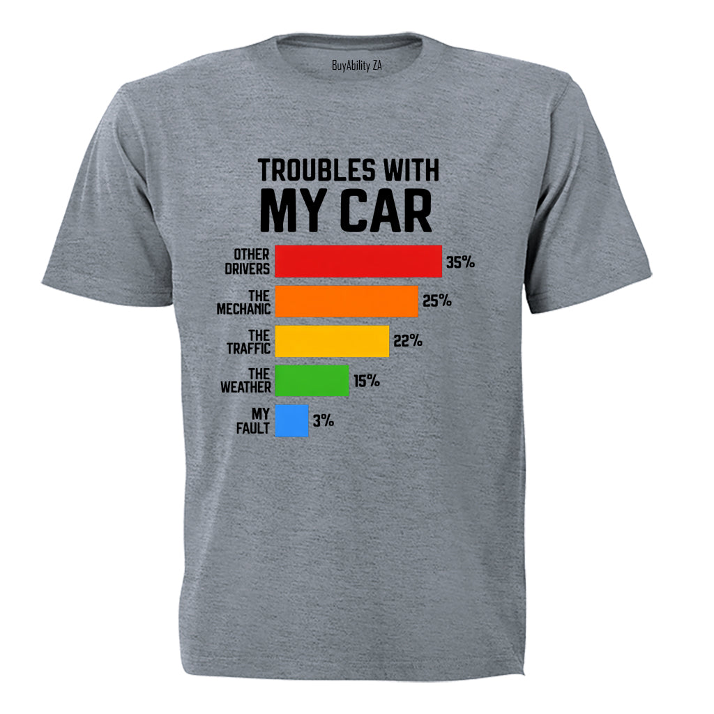 Troubles With My Car - Adults - T-Shirt - BuyAbility South Africa