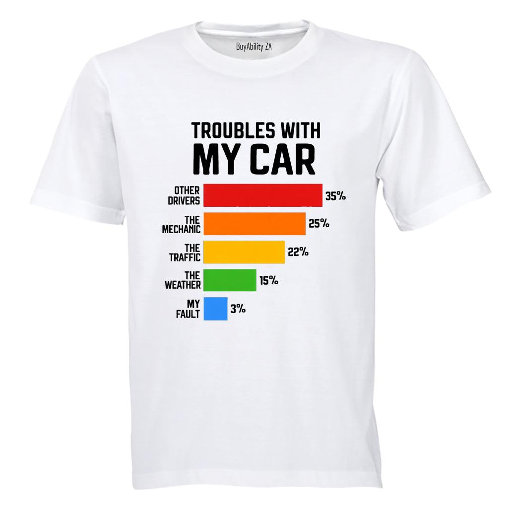 Troubles With My Car - Adults - T-Shirt - BuyAbility South Africa