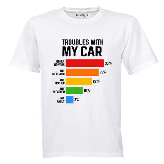 Troubles With My Car - Adults - T-Shirt - BuyAbility South Africa