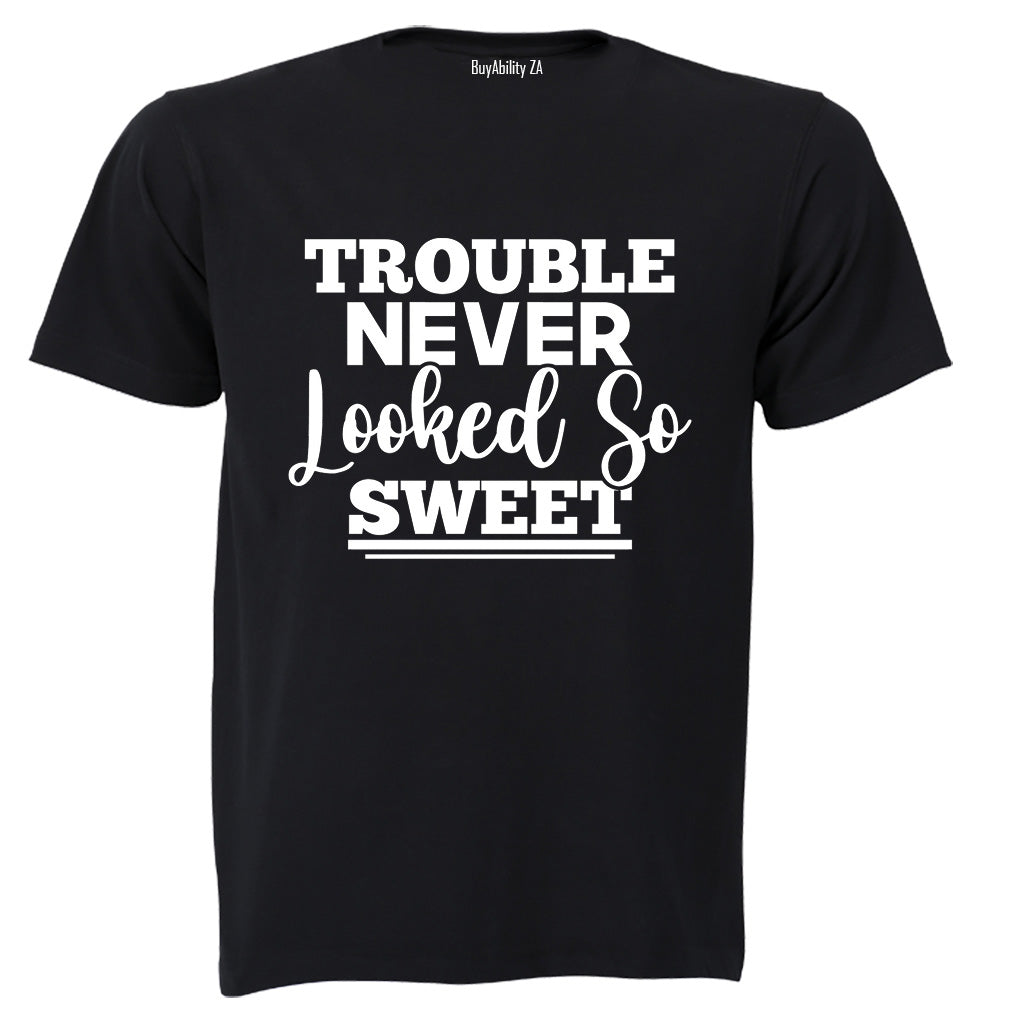 Trouble Never Looked So Sweet - Adults - T-Shirt