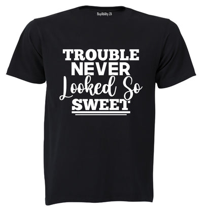 Trouble Never Looked So Sweet - Adults - T-Shirt