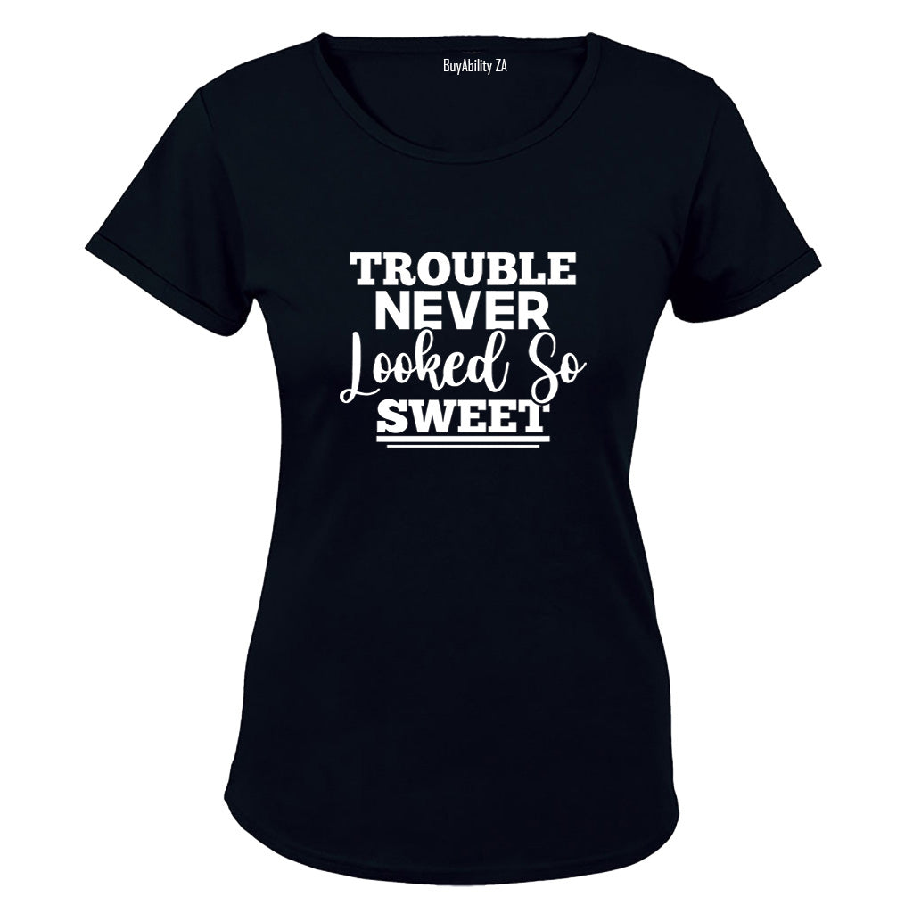 Trouble Never Looked So Sweet - Ladies - T-Shirt