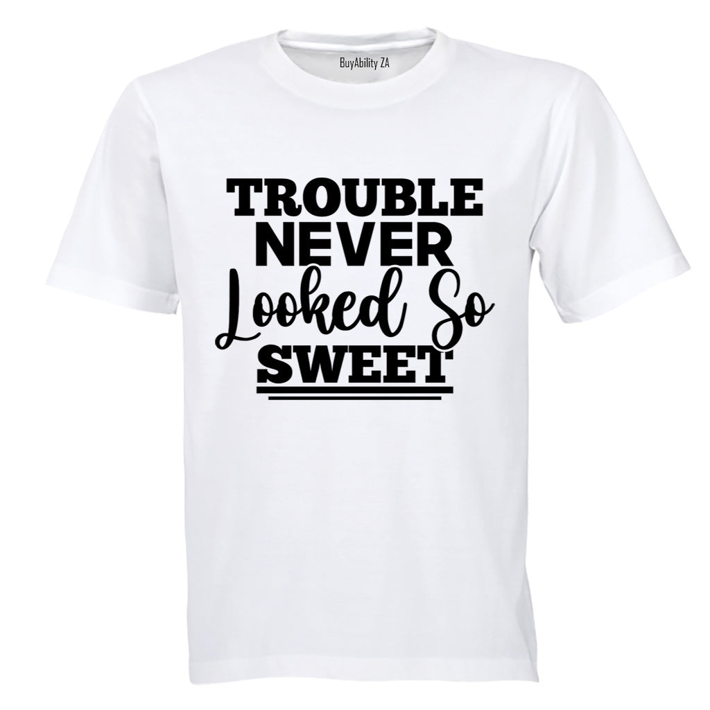 Trouble Never Looked So Sweet - Adults - T-Shirt