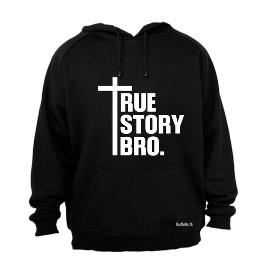 True Story Bro - Christ - Hoodie