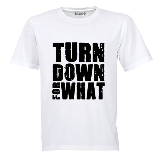 Turn Down For What - Kids T-Shirt - BuyAbility South Africa