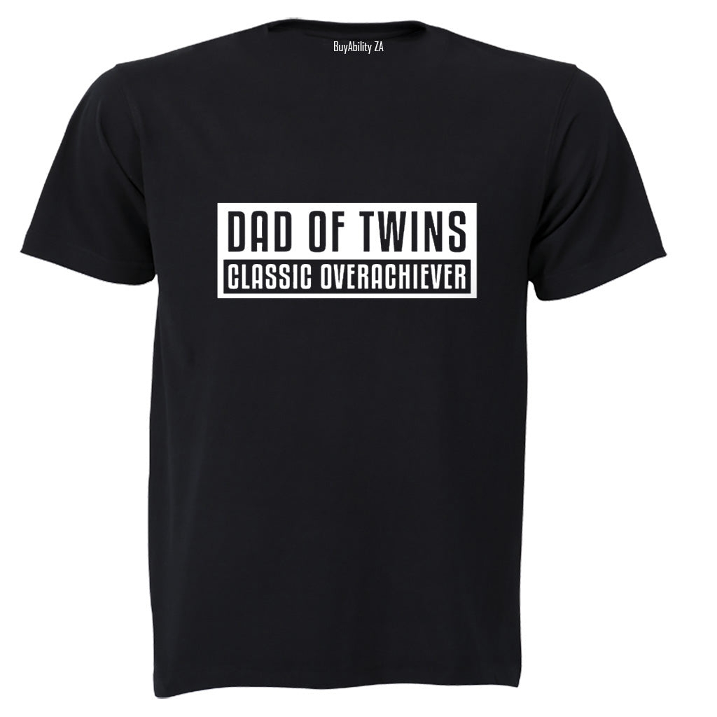 Dad of Twins - Overachiever - Adults - T-Shirt