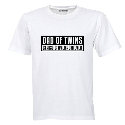 Dad of Twins - Overachiever - Adults - T-Shirt