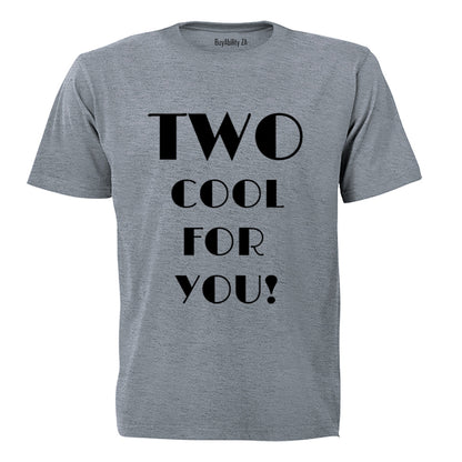 TWO Cool for You - Kids T-Shirt - BuyAbility