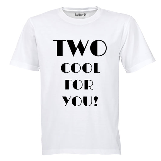 TWO Cool for You - Kids T-Shirt