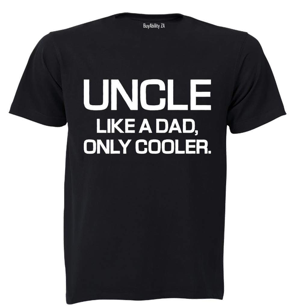 Uncle - Like a Dad, Only Cooler - Adults - T-Shirt