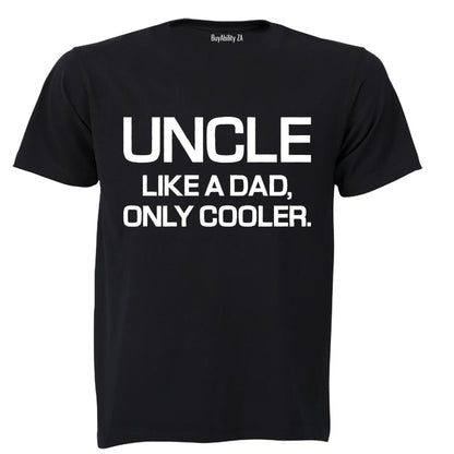 Uncle - Like a Dad, Only Cooler - Adults - T-Shirt