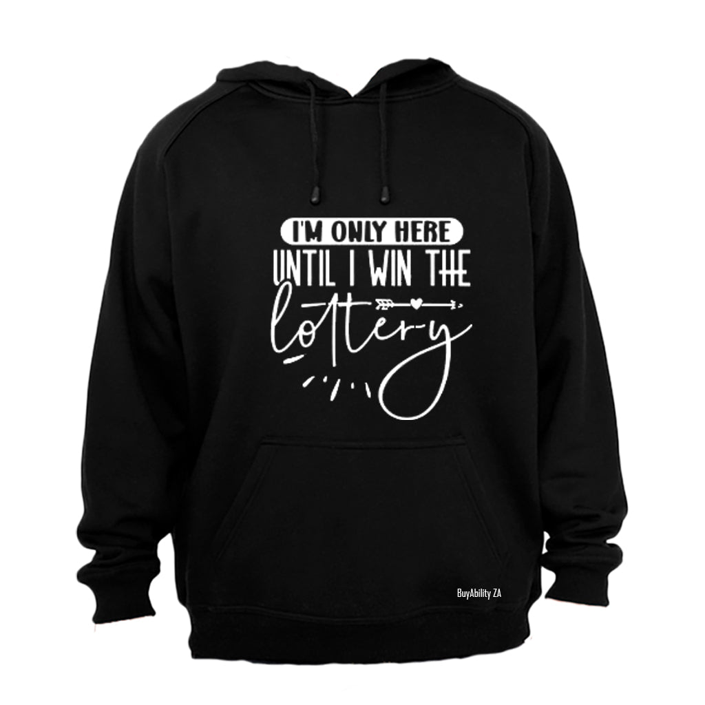 Until I Win The Lottery - Hoodie