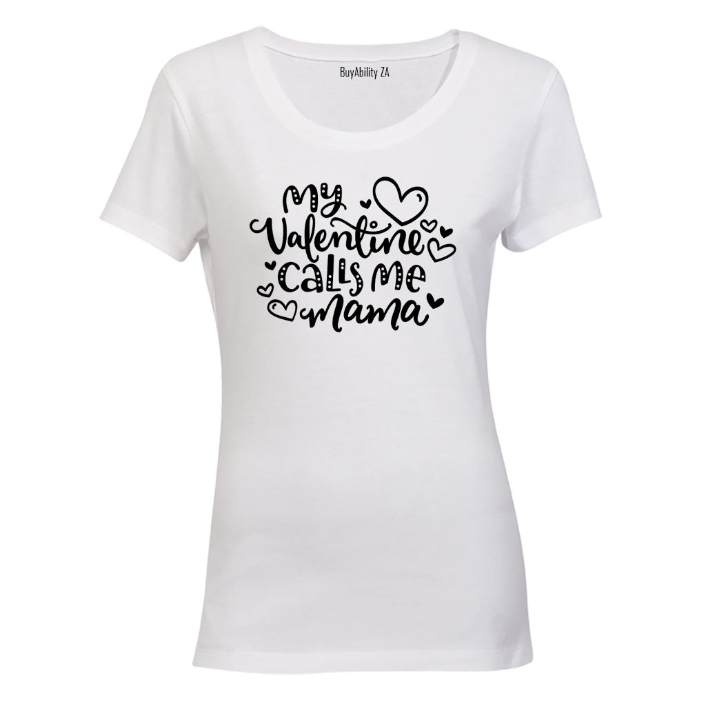Valentine Calls Me MAMA - Ladies - T-Shirt