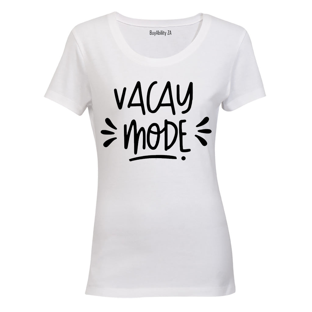 Vacay Mode! - Ladies - T-Shirt