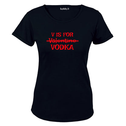 V is for Vodka - Valentine - Ladies - T-Shirt