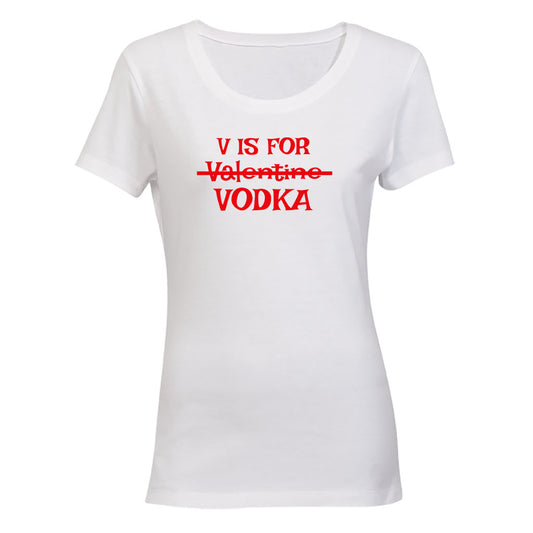 V is for Vodka - Valentine - Ladies - T-Shirt - BuyAbility South Africa