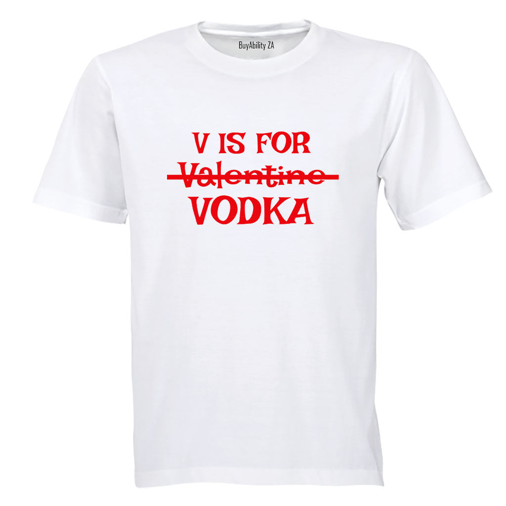 V is for Vodka - Valentine - Adults - T-Shirt