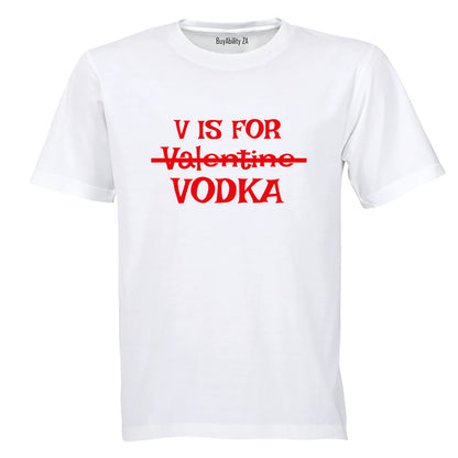 V is for Vodka - Valentine - Adults - T-Shirt