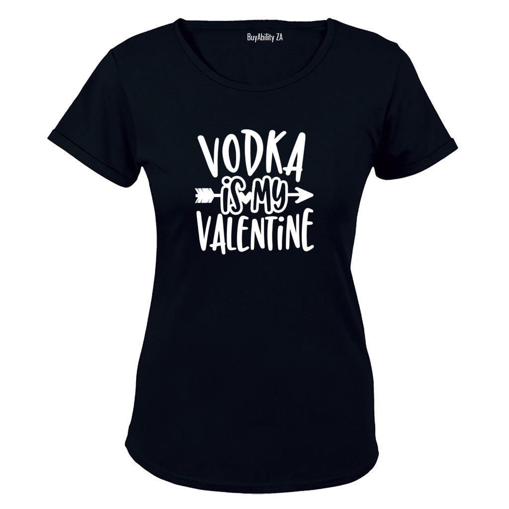 Vodka is my Valentine - Ladies - T-Shirt