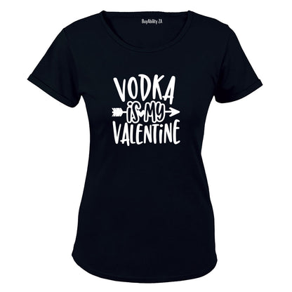 Vodka is my Valentine - Ladies - T-Shirt