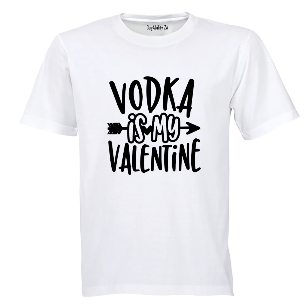 Vodka is my Valentine - Adults - T-Shirt