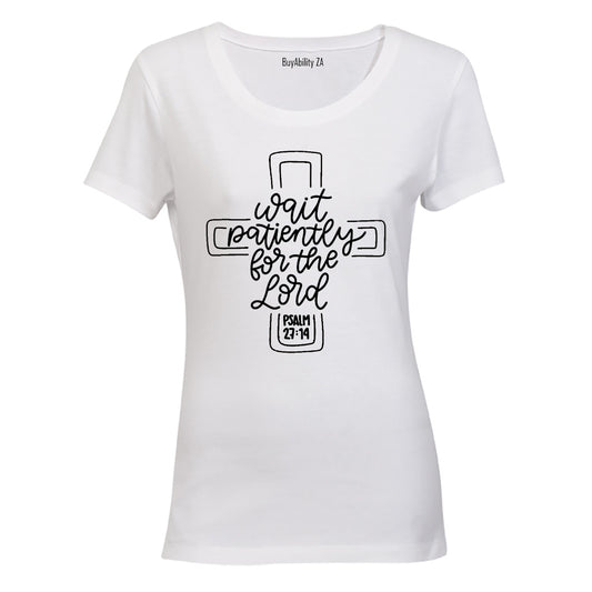 Wait Patiently For The Lord - Ladies - T-Shirt