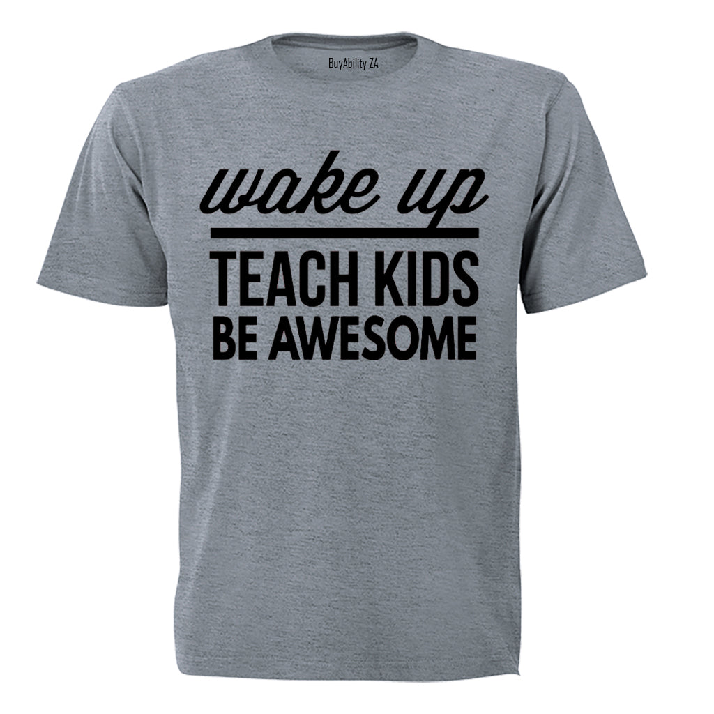 Wake Up - Teach Kids - Adults - T-Shirt - BuyAbility