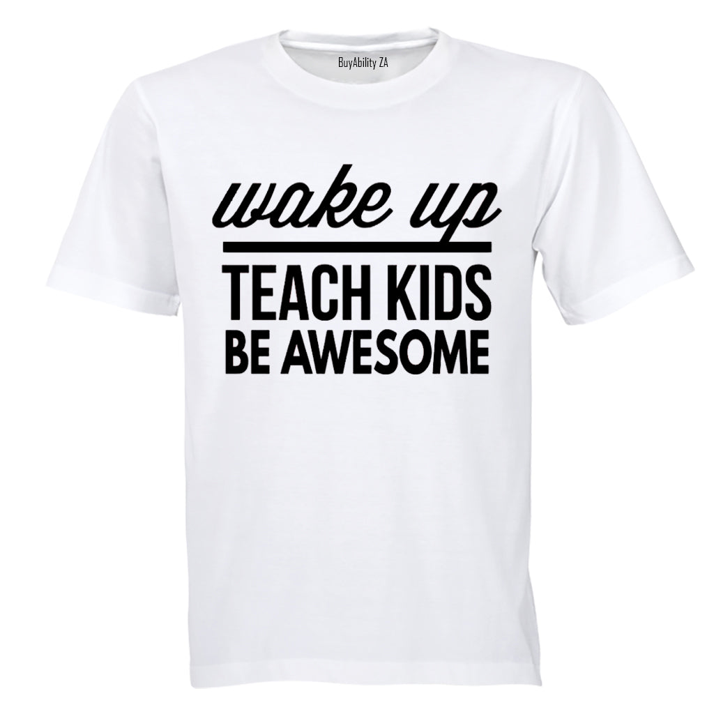 Wake Up - Teach Kids - Adults - T-Shirt - BuyAbility