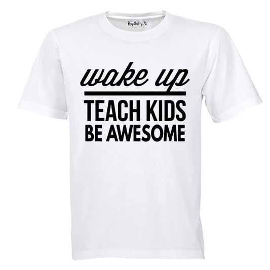 Wake Up - Teach Kids - Adults - T-Shirt - BuyAbility