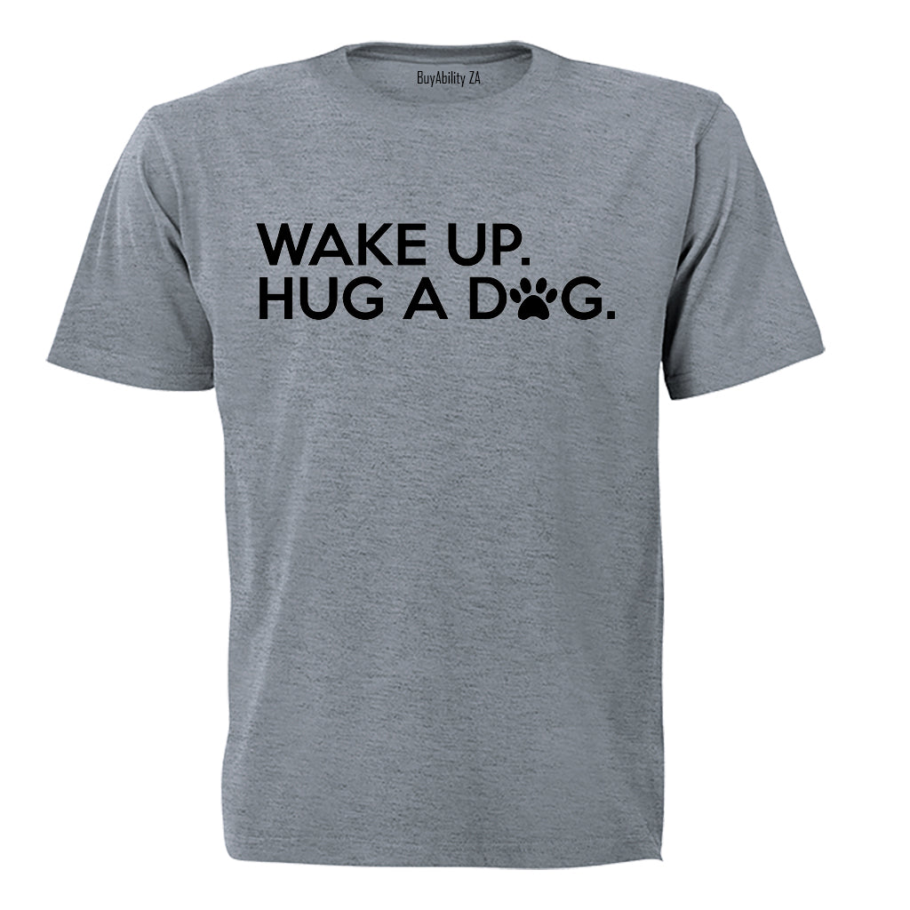 Wake Up - Hug A Dog - Adults - T-Shirt