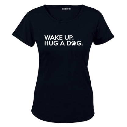 Wake Up - Hug A Dog - Ladies - T-Shirt