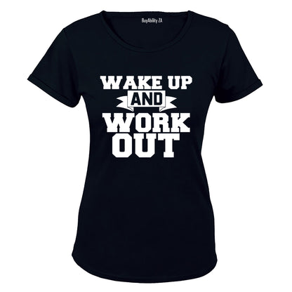 Wake Up & Work Out - Ladies - T-Shirt