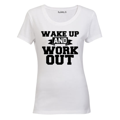 Wake Up & Work Out - Ladies - T-Shirt