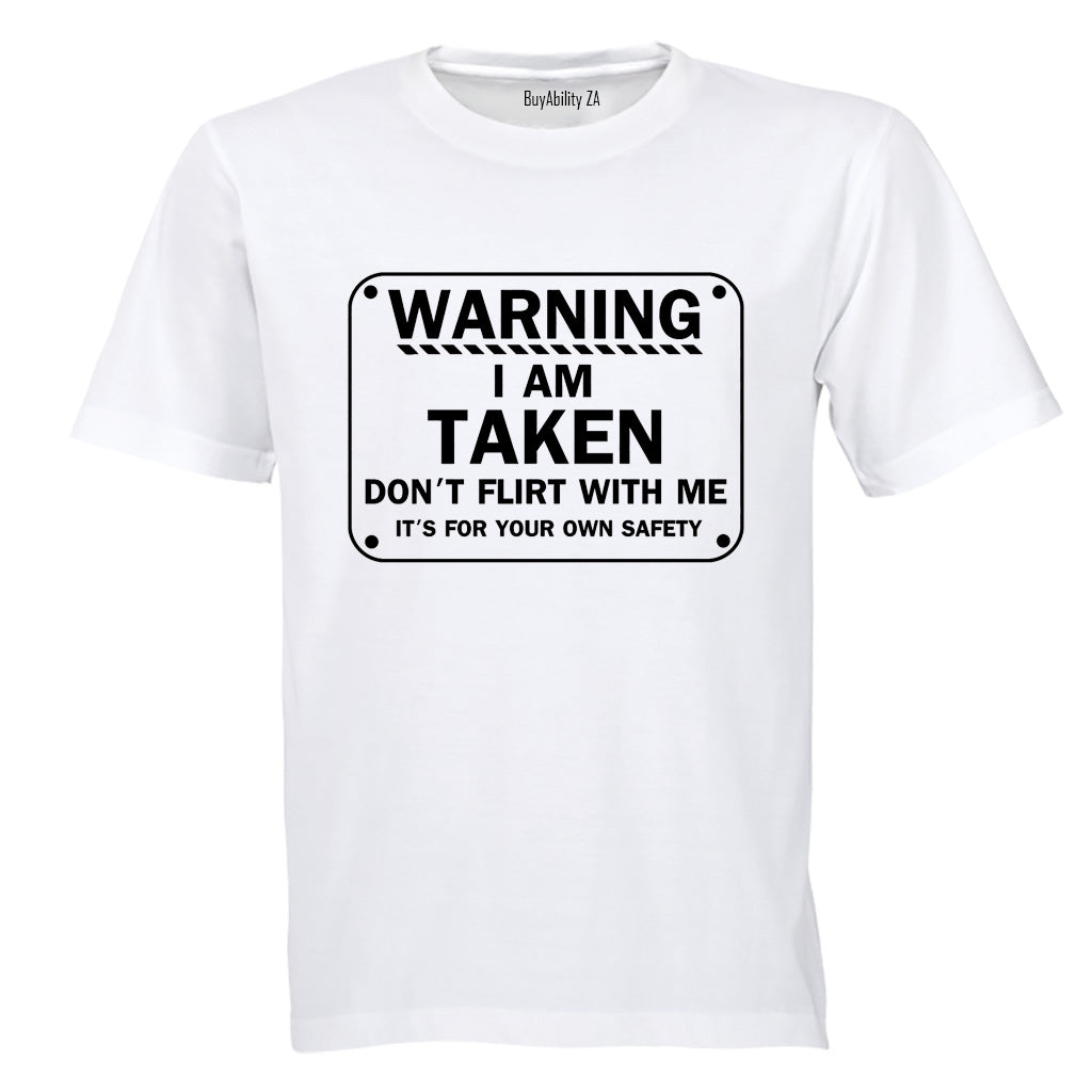 Warning - I Am Taken - Adults - T-Shirt - BuyAbility South Africa